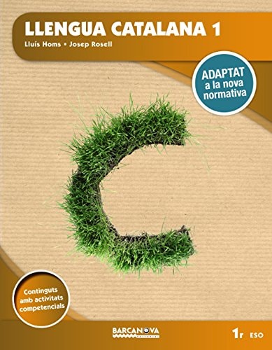 Llengua catalana 1 1r ESO : adaptat a la nova normativa