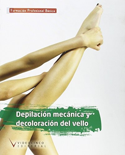 Depilación mecánica y decoloración del vello