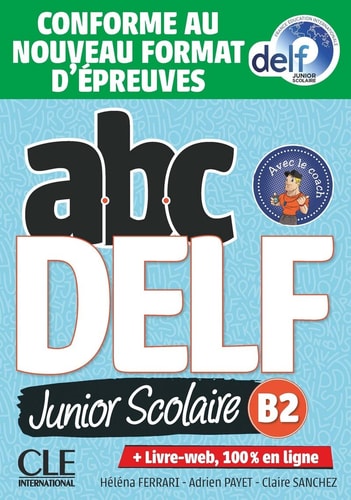 Abc DELF Junior scolaire. B2. Conforme au nouveau format d'épreuves. Avec Corrigès. Per le Scuole superiori. Con e-book. Con espansione online