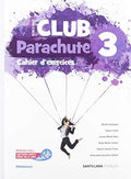 Club Parachute 3, méthode de français Cahier d'exercices