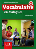 Vocabulaire en dialogues Niveau intermédiaire : B1