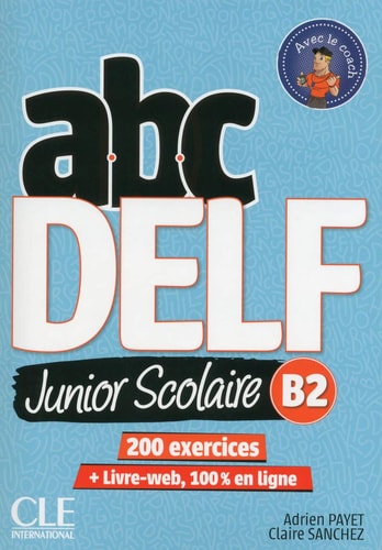ABC DELF Junior Scolaire B2 200 exercices