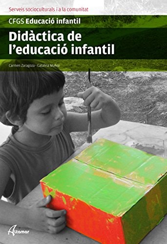 Didàctica de l'Educació Infantil CFGS Educació Infantil, Serveis socioculturals i a la comunitat