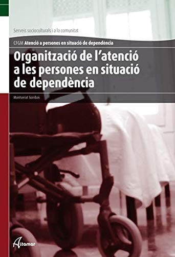 Organització de l'atenció a les persones en situació de dependència, CFGM Atenció a persones en situació de dependencia Serveis socioculturals i a la comunitat