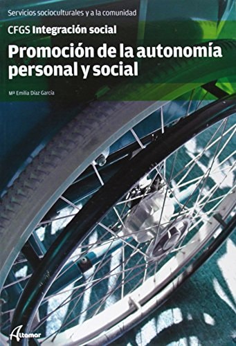 Promoción de la autonomía personal y social CFGS Integración social : servicios socioculturales y a la comunidad