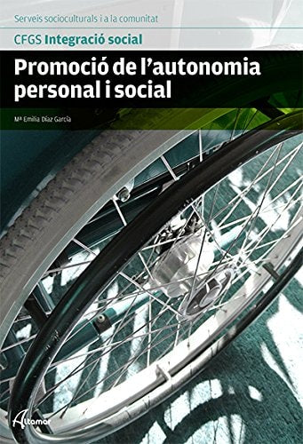 Promoció de l'autonomía personal, CFGS Integració social serveis socioculturals a la comunitat