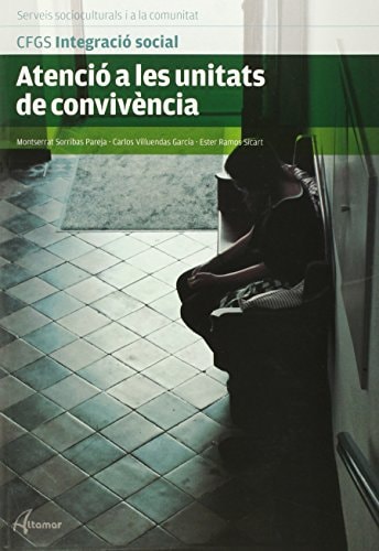 Atenció a les unitats de convivència Montserrat Sorribas Pareja, Carlos Villuendas García i Ester Ramos Sicart