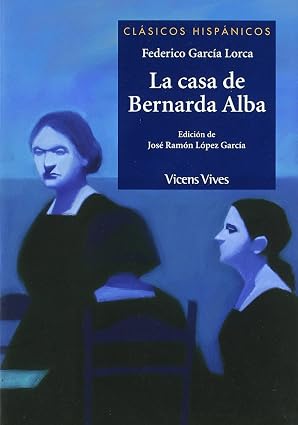 La Casa De Bernarda Alba (Clásicos Hispánicos)
