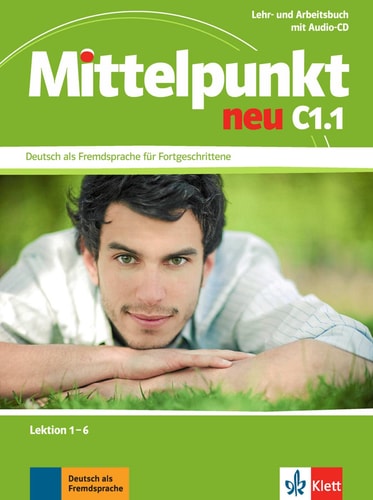 Mittelpunkt - neu Zweibändige Ausgabe. Lektion 1 - 6. Mit Audio-CD / Ilse Sander .... .... C1. 1. Hauptw.