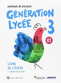 GENERATION LYCEE B2 ELEVE/CAHIER+CD+DVD