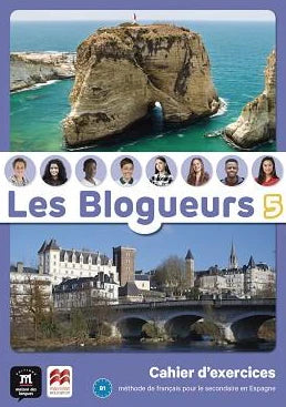 Les blogueurs 5, B1 Cahier d ́exercices