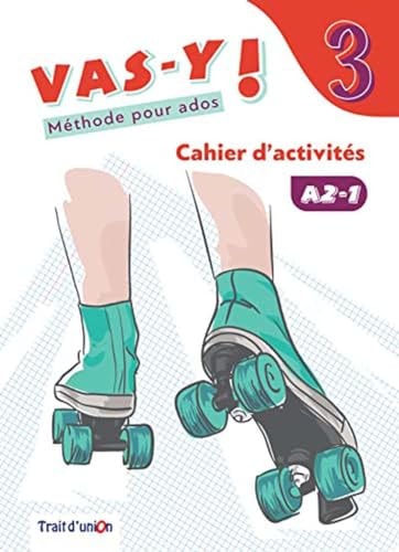 VAS-Y ! 3 CAHIER D'ACTIVITÉ