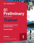 B1 Preliminary for Schools Trainer 1 for the Revised 2020 Exam Second edition Six Practice Tests with Answers and Teachers Notes with Resources Download with eBook