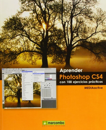 Aprender Photoshop CS4 con 100 ejercicios prácticos