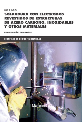 UF 1625, Soldadura con electrodos revestidos de estructuras de acero carbono, inoxidables y otros materiales