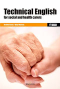 Technical English Technical English for Social and Health Carers