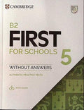 B2 First for Schools 5 Student's Book without Answers with Audio: Authentic Practice Tests (FCE Practice Tests)