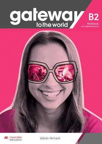 Gateway to the World B2. Workbook Without Key. Per Le Scuole Superiori