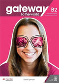 GATEWAY TO THE WORLD B2 STUDENT'S BOOK WITH STUDENT'S APP AND DIGITAL STUDENT'S BOOK.