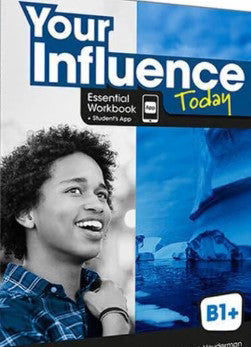 Your Influence Today! B1+ - Essential Workbook -