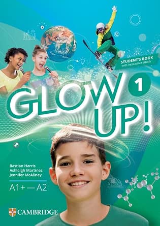 Glow Up! Level 1 Student`s Book with Interactive eBook English for Spanish Speak