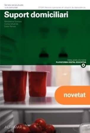 Suport Domiciliari. Nova edició (CFGM ATENCIÓ A PERSONES EN SITUACIÓ DE DEPENDÈNCIA)