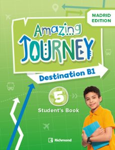 Amazing Journey 5, Destination B1, Madrid Edition Student's book