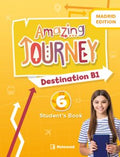 Amazing Journey 6, Destination B1, Madrid Edition Student's book