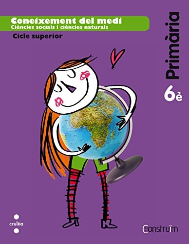 Coneixement del medi ciències socials i ciències naturals : 6è : cicle superior : [educació] primària