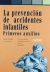 La prevención de accidentes infantiles: Primeros auxilios (Pediatría)