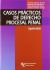 Casos Prácticos de Derecho Procesal Penal