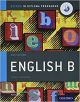 IB ENGLISH B SB 2ND ED: IB Diploma Programme English B