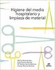 Higiene del medio hospitalario y limpieza de material