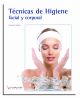 Técnicas de higiene facial y corporal