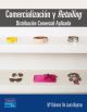 Comercialización y Retailing: Distribución comercial aplicada