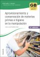 Aprovisionamiento y conservación de materias primas e higiene en la manipulación 2.ª edición 2023