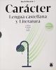 Carácter - Lengua castellana y Literatura 2 BCH