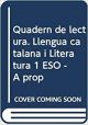 Quadern de lectura. Llengua catalana i Literatura 1 ESO - A prop