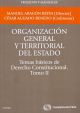 Organización general y territorial del Estado.Temas básicos de Derecho Constitucional. Tomo II