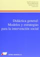 Didáctica general : modelos y estrategias para la intervención social